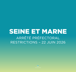 Arrêté préfectoral : Restrictions des usages de l’eau dans la Seine et Marne – 22 Juin 2026