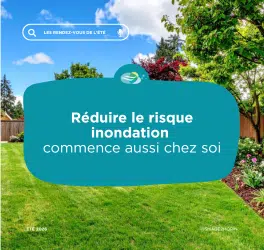 Réduire le risque inondation commence aussi chez soi